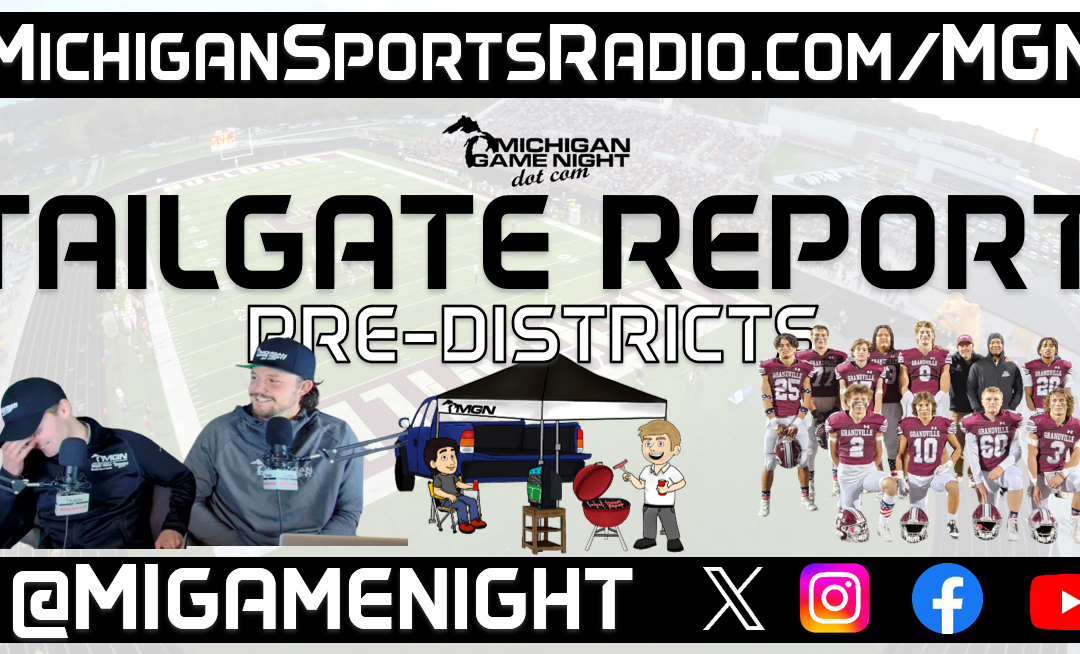 Game Night: Tailgate Report | Pre-District Preview | Feat. Grandville HC Eric Stiegel