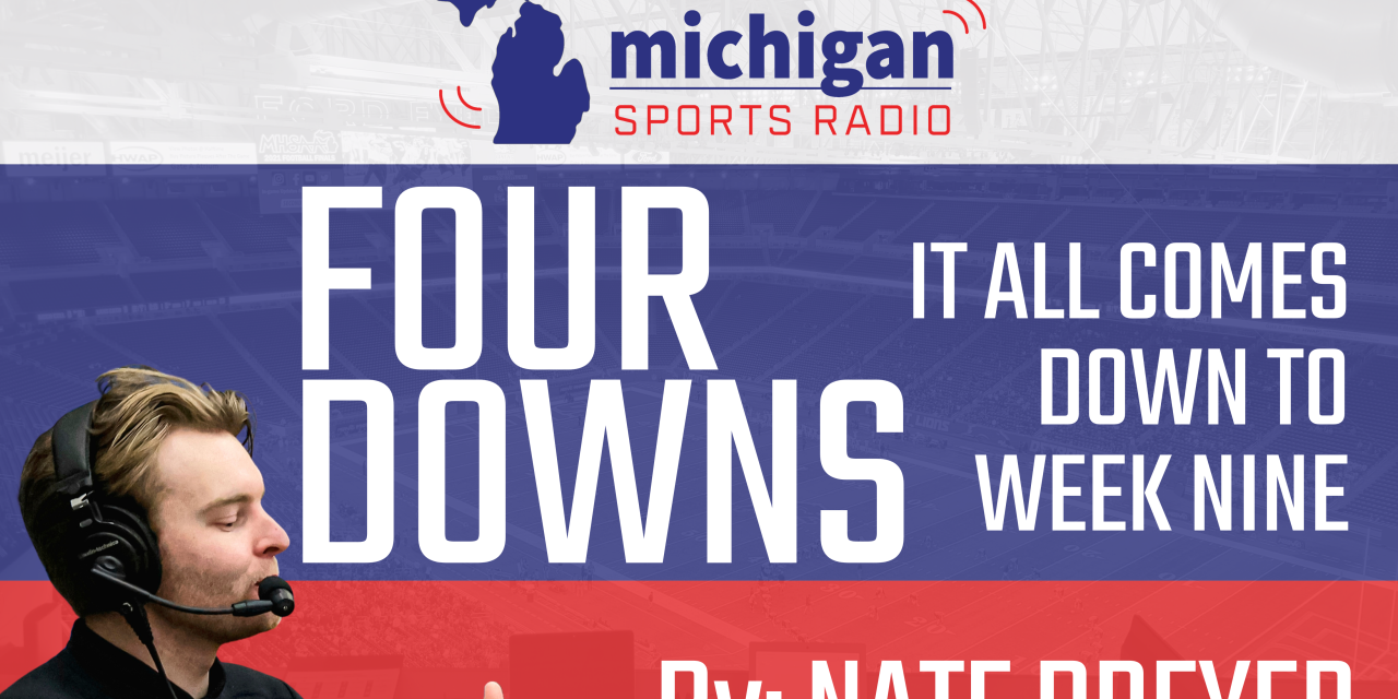FOUR DOWNS: It All Comes Down to Week Nine